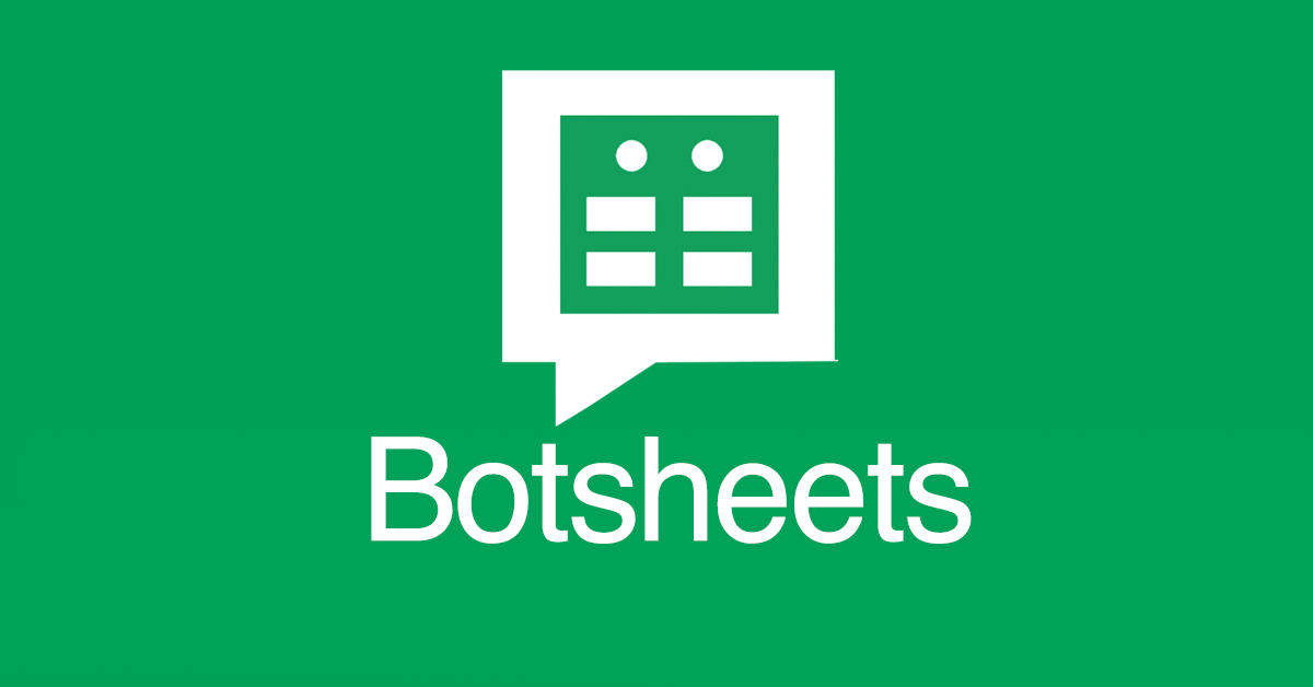 Botsheets - A tool to turn conversations into structured data
