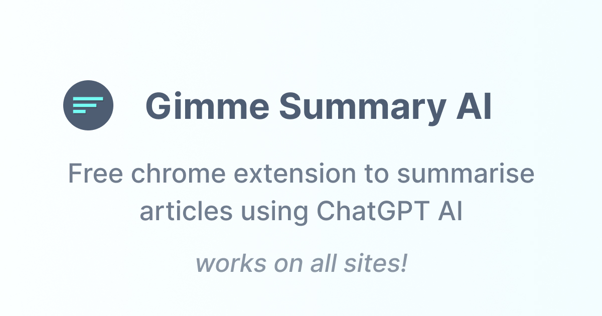 Gimmen Sie zusammenfassende AI - Chrome -Erweiterung, die Chatgpt AI verwendet, um Artikel im Web zusammenzufassen