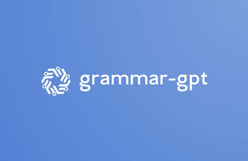 Grammar GPT - A tool for writing and editing assistant