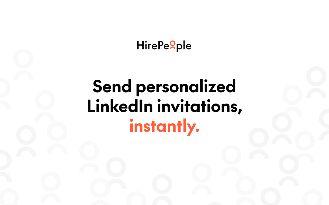 Hirepeople-バルクパーソナライズされたLinkedIn招待状を送信するためのGoogle Chrome拡張機能