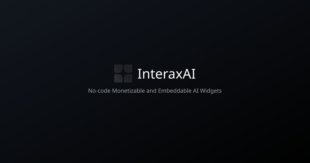 InteraxAI - A platform to integrate nocode widgets for monetization