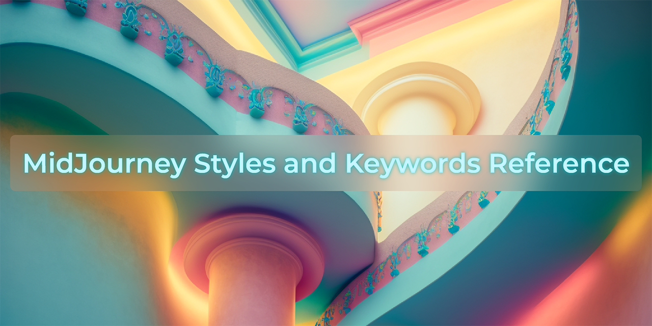 Midjourney Styles and Keywords -Midjourney Style Reference Guide
