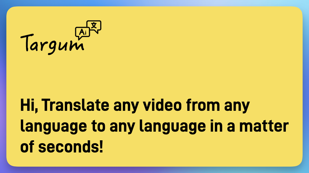 Targum Video-あらゆる言語でソーシャルメディアビデオをすばやく転写、翻訳、共有