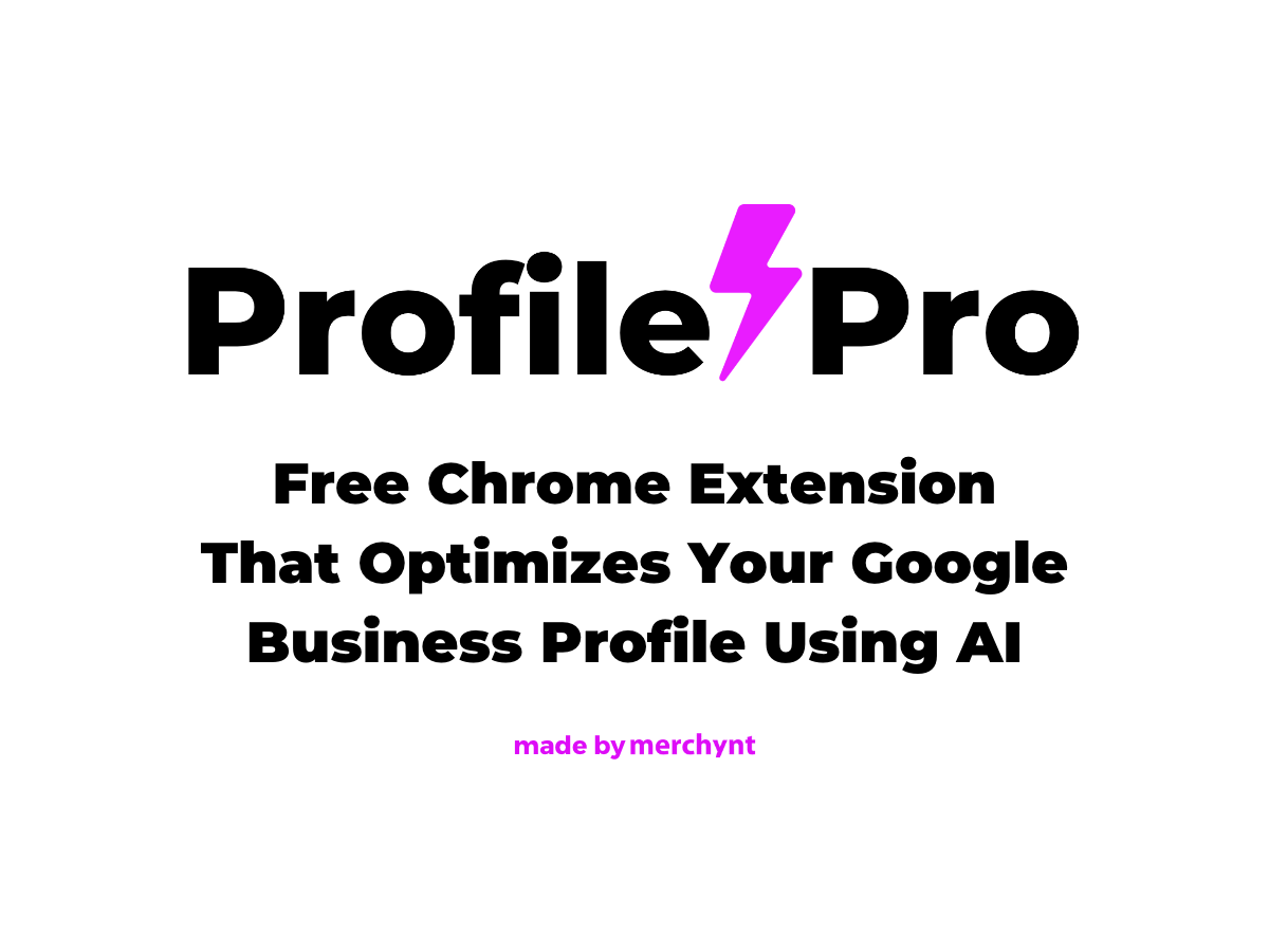 ProfilePro - A Google Chrome Extension to optimize and manage Google Business Profile