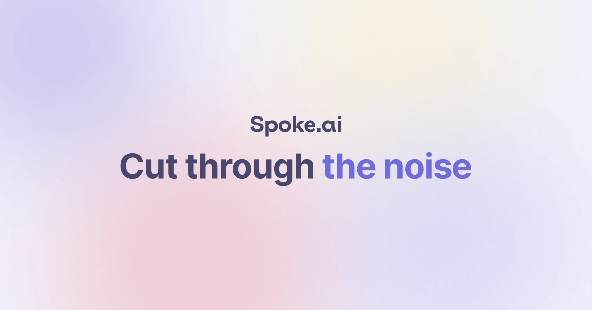 Spoke.ai - A tool to aggregate, and summarizing notifications across tools