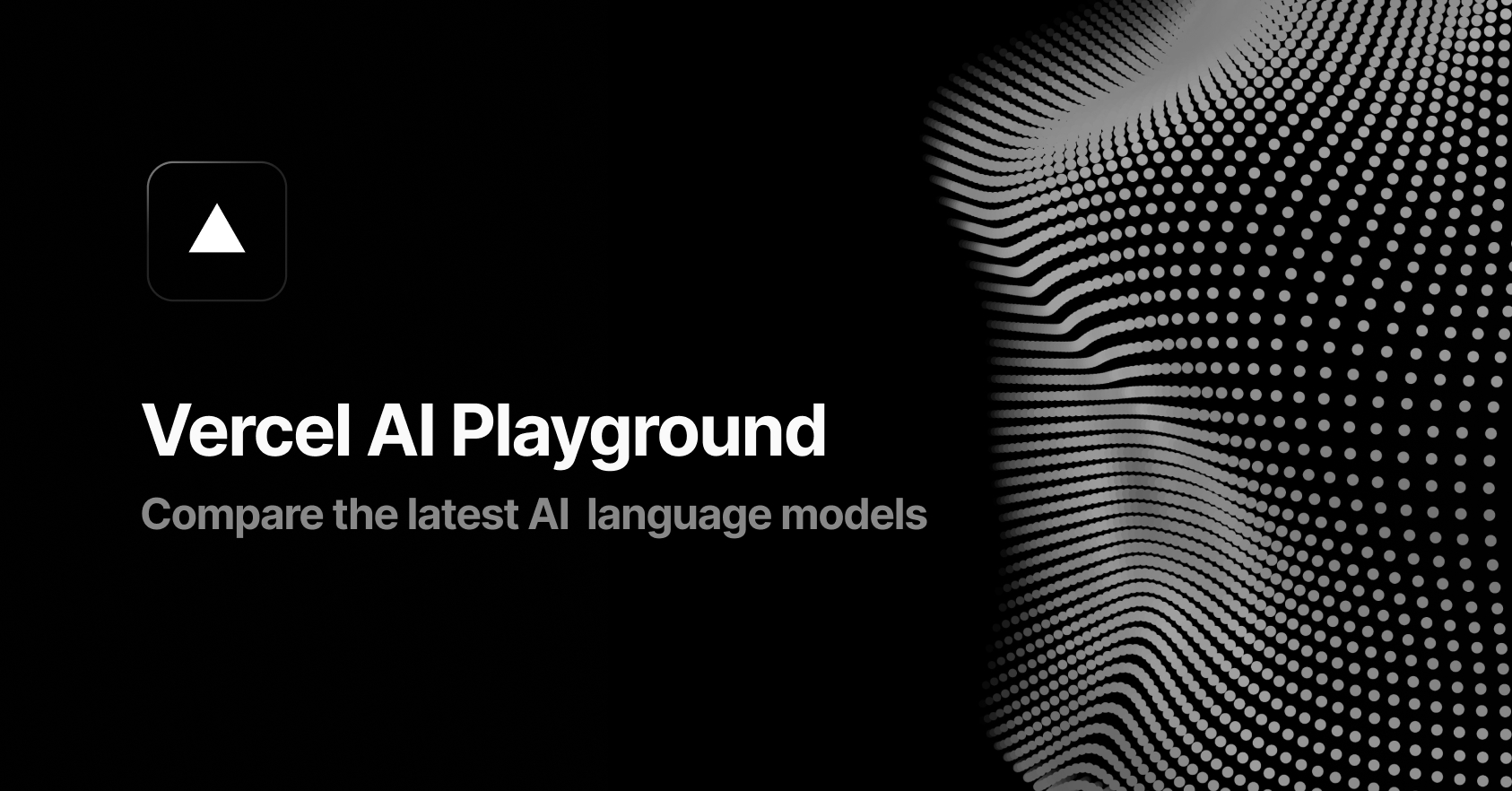 Vercel AI Playground - A tool to compare language models
