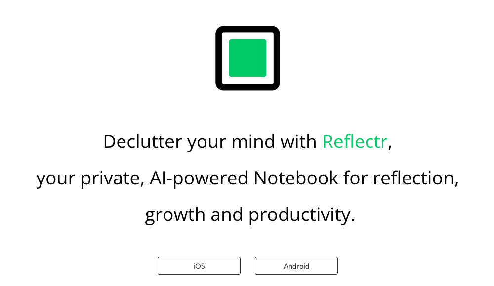 Reflectr - An app to declutter your mind and a personal notebook