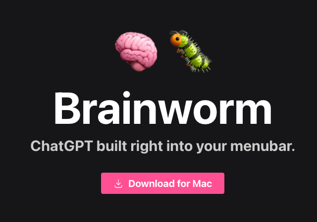 Brainworm - приложение MacOS для получения доступа к Chatgpt из Menubar