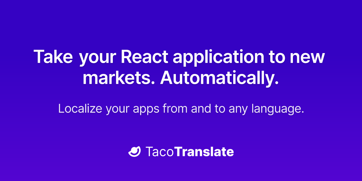 TacoTranslate - Automates the process of localizing React applications for new markets